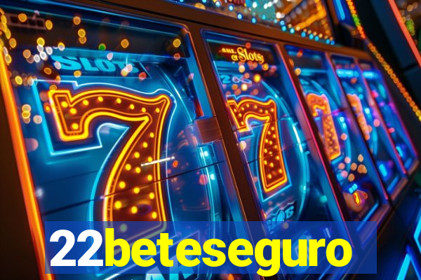 22beteseguro