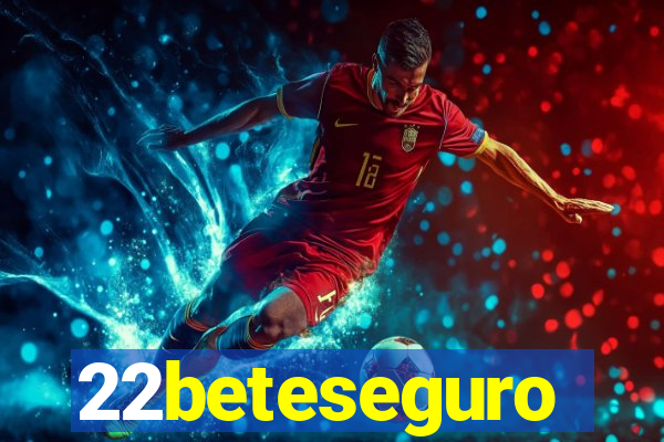 22beteseguro