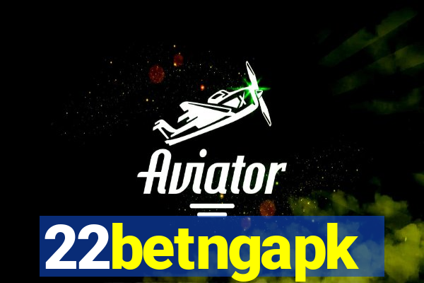 22betngapk