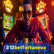 313betfortuneox