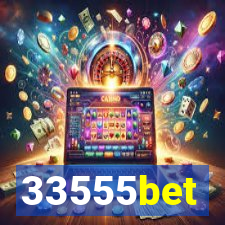 33555bet