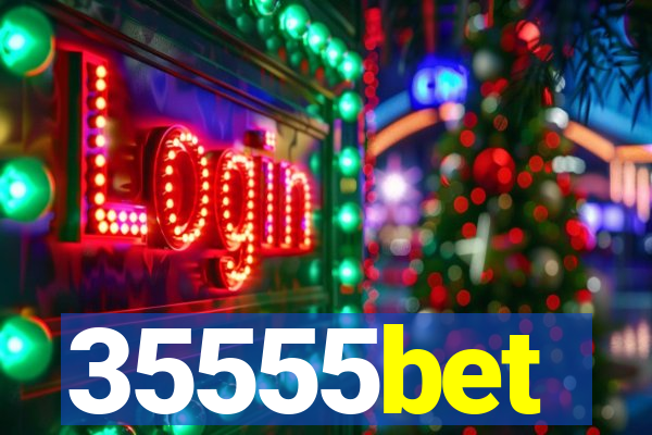 35555bet