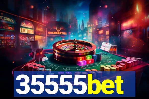 35555bet