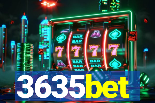 3635bet