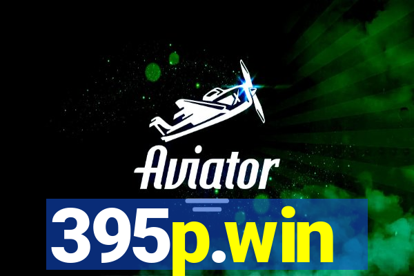395p.win