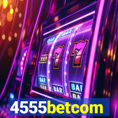 4555betcom