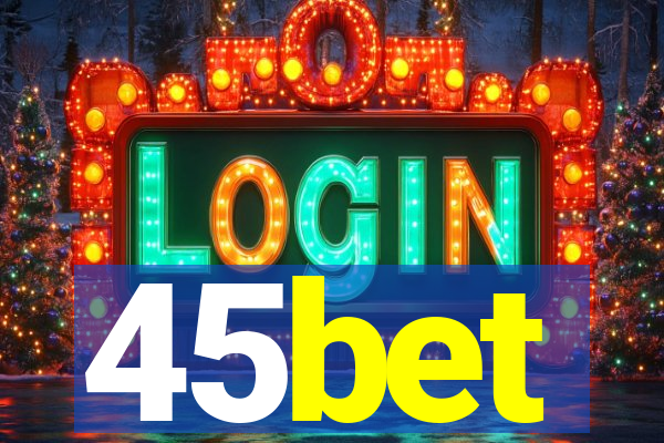 45bet