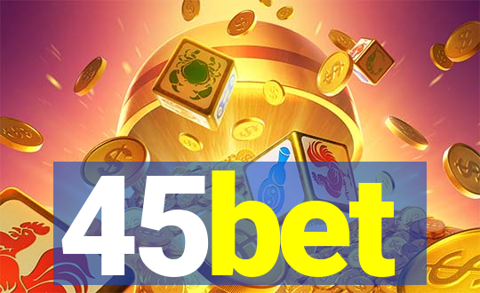 45bet