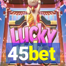 45bet