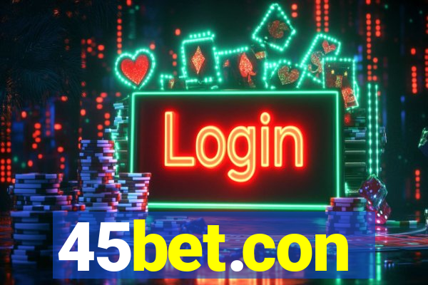 45bet.con
