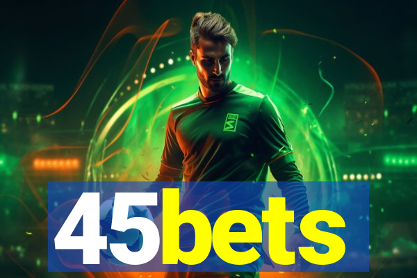 45bets