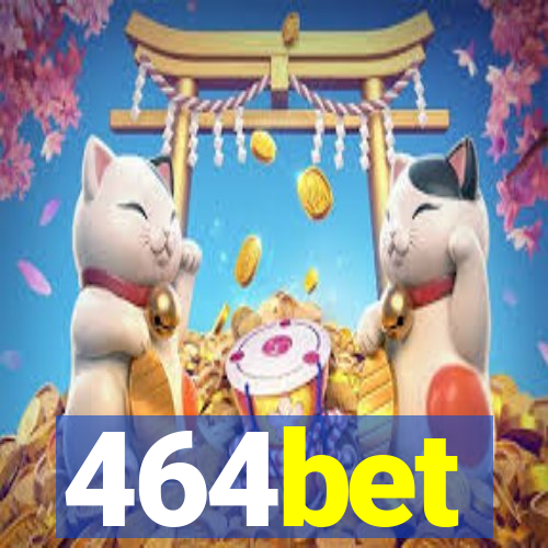 464bet