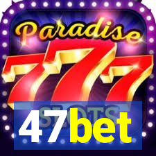 47bet
