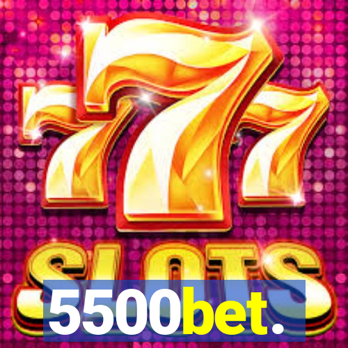 5500bet.