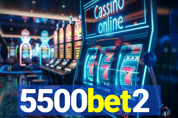 5500bet2