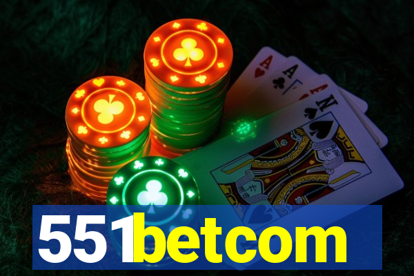 551betcom