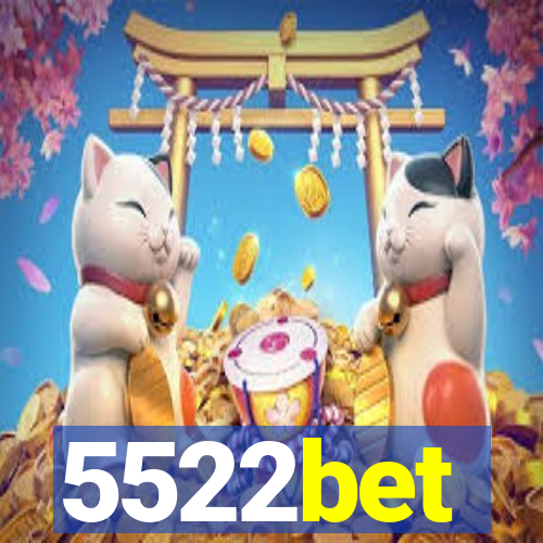 5522bet