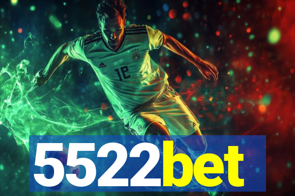 5522bet