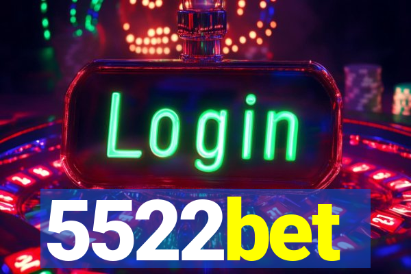5522bet