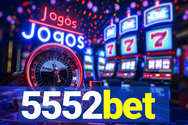 5552bet