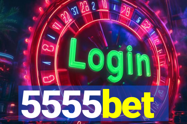5555bet
