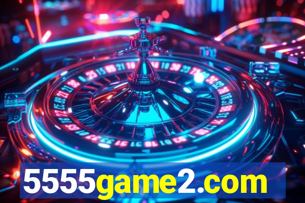 5555game2.com