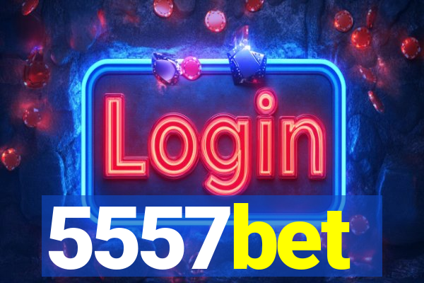 5557bet