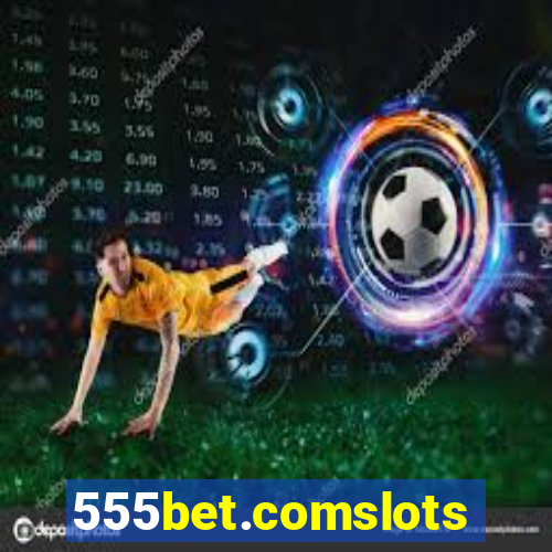 555bet.comslots