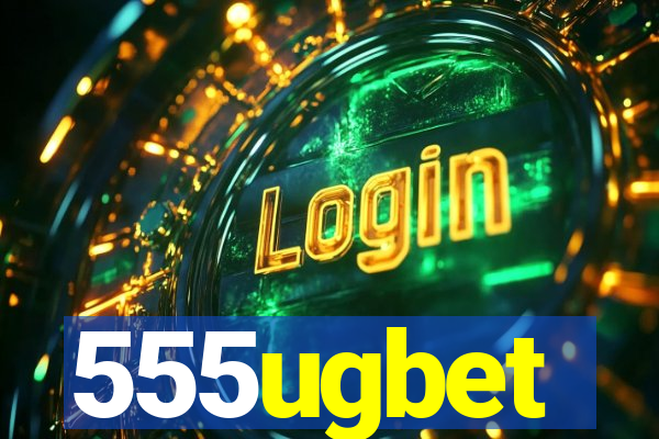 555ugbet