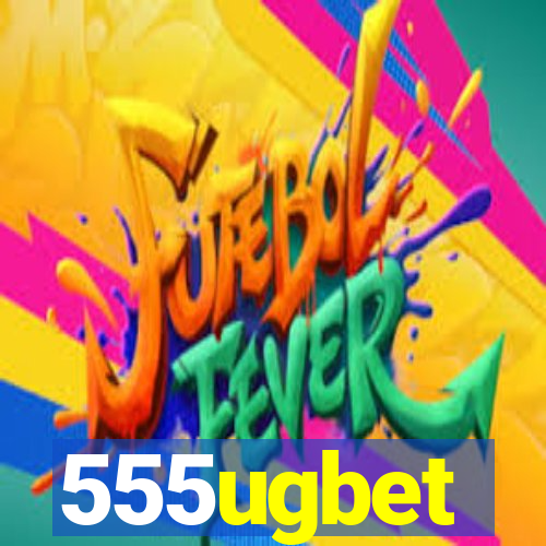 555ugbet