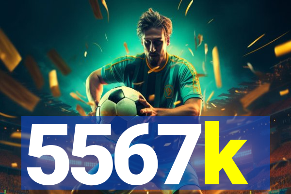 5567k