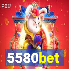 5580bet