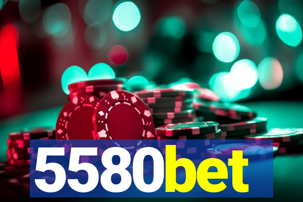 5580bet