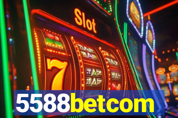 5588betcom