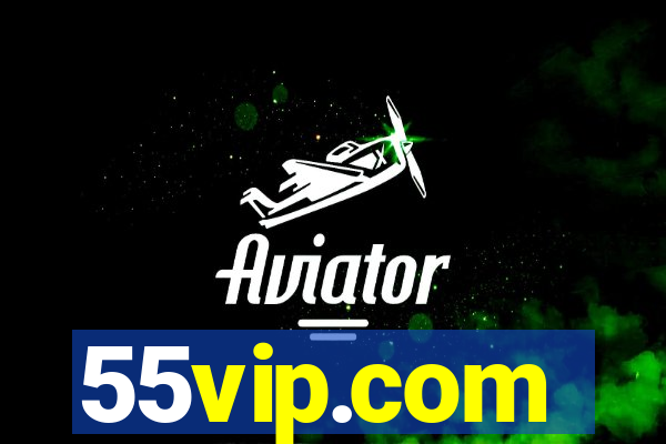 55vip.com