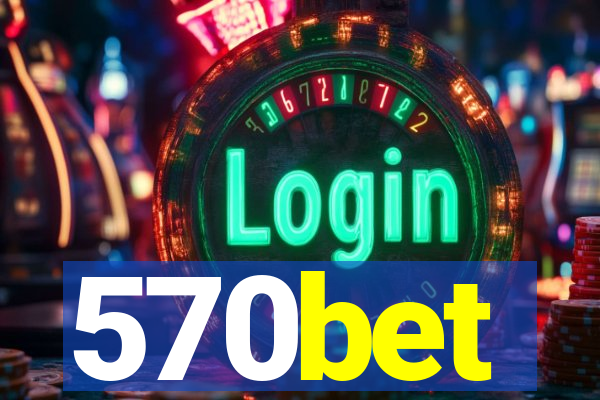 570bet