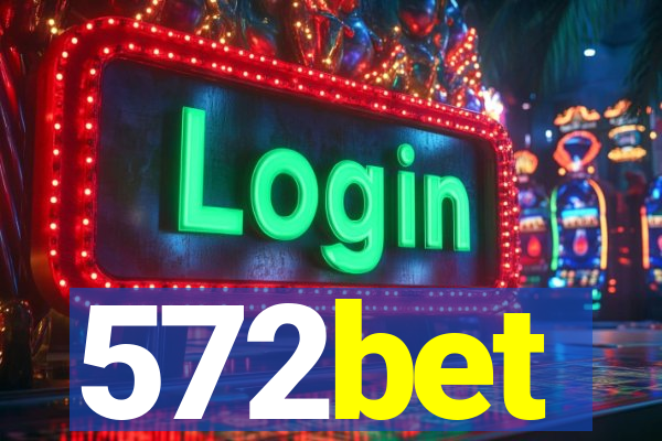 572bet