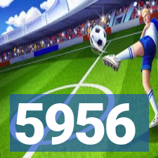 5956