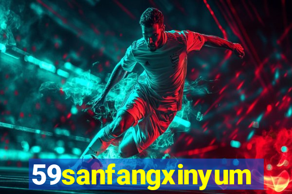 59sanfangxinyuming.com