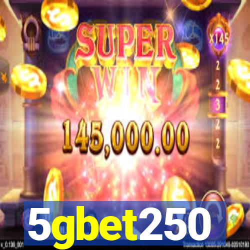 5gbet250