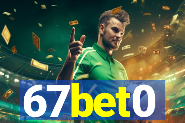 67bet0