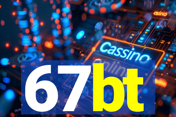67bt
