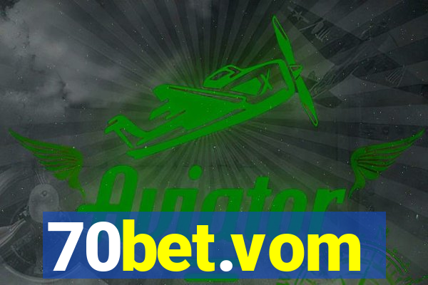 70bet.vom