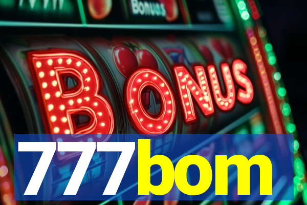 777bom