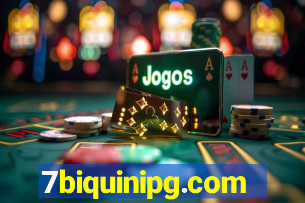 7biquinipg.com