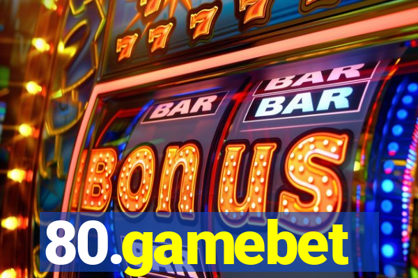 80.gamebet
