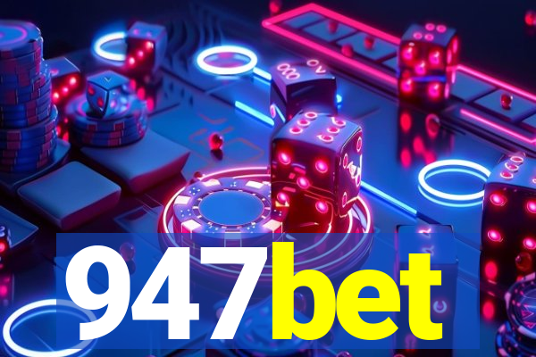947bet