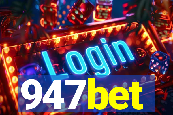947bet