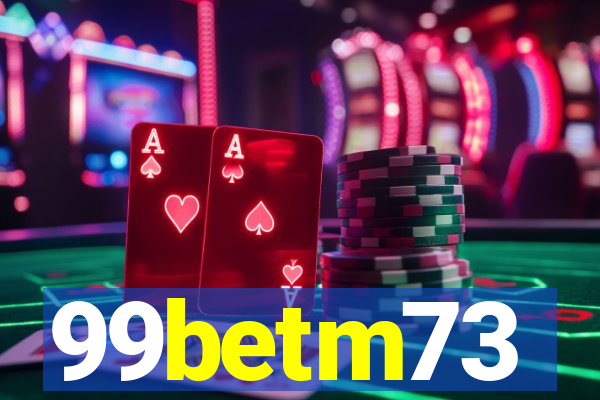 99betm73
