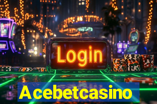 Acebetcasino